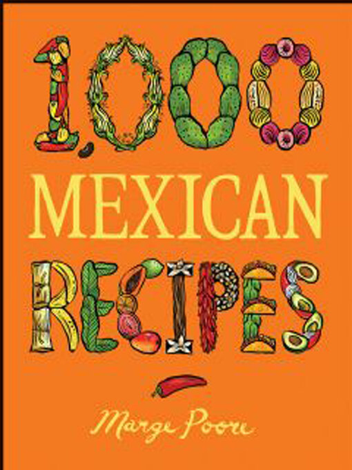 Title details for 1,000 Mexican Recipes by Marge Poore - Available